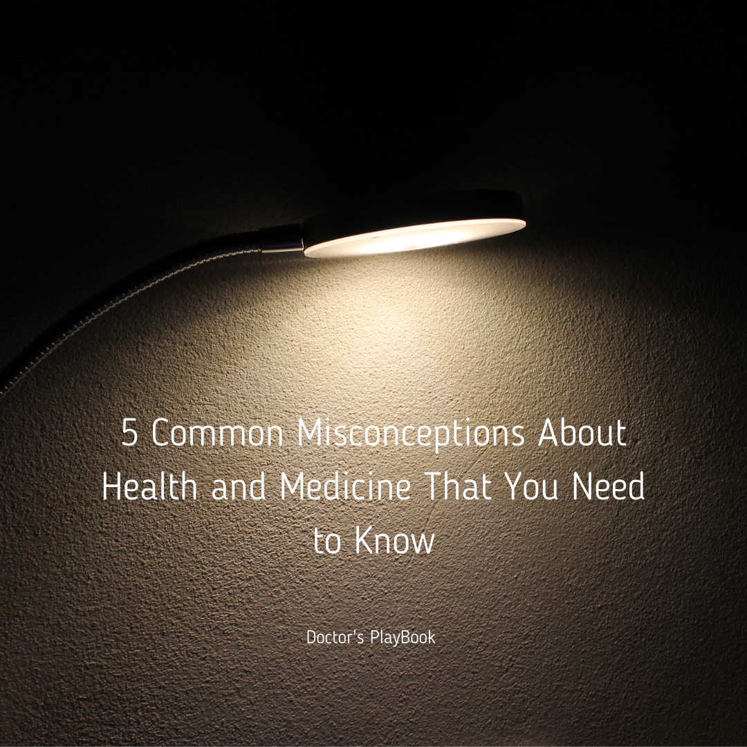 5 Common Misconceptions About Health and Medicine That You Need to Know